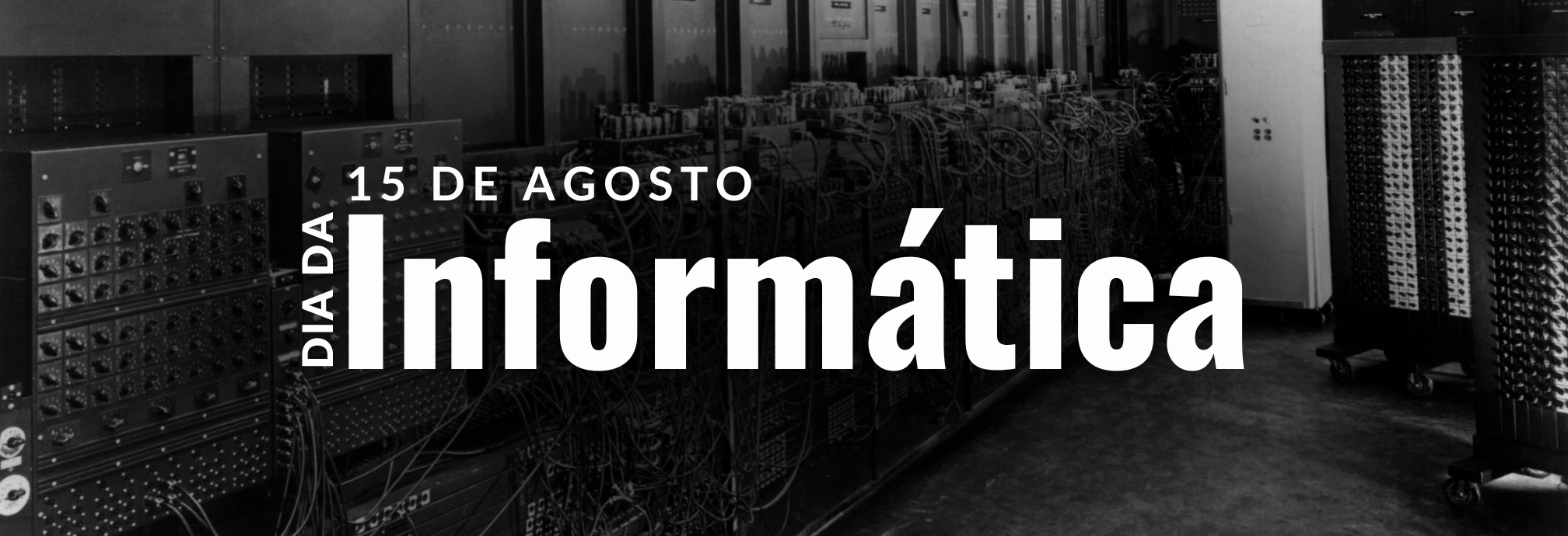 15 de Agosto: Dia Internacional da Informática